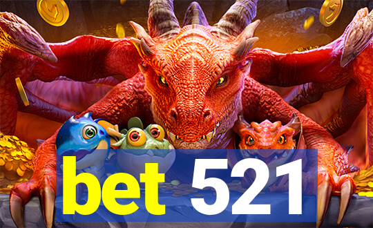 bet 521